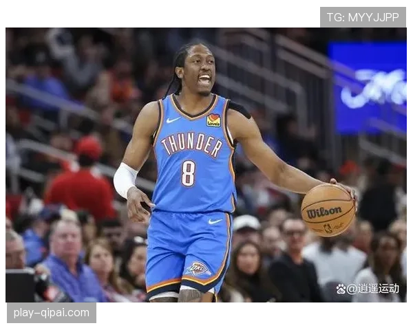 杰伦·威廉姆斯伤愈回归状态不佳 雷霆二当家需找回手感